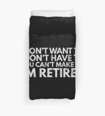 I'm Retired Duvet Cover