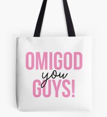 OMIGOD YOU GUYS! Tote Bag