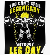 You Can't Spell LEGENDARY Without LEG DAY Poster