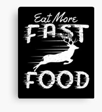 Hunting Eat More Fast Food Canvas Print