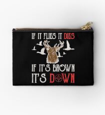 Hunting If It Flies It Dies If Its Brown Its Down Studio Pouch