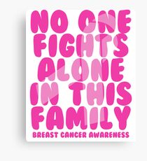 No One Fights Alone In This Family Breast Cancer Awareness Canvas Print