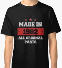 Made in 1982 - All Original Parts Birthday Gift Classic T-Shirt