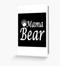 Mama Bear for great women who care. Greeting Card