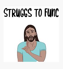 JVN Struggs To Func Photographic Print