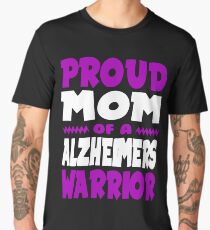 Proud Mom of a Alzheimers Warrior! END ALZ Awareness Men's Premium T-Shirt