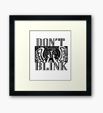 Don't Blink Framed Print