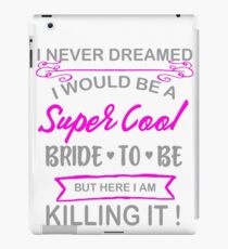Super Cool Bride to Be Funny Bachelorette iPad Case/Skin