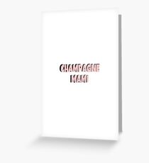 Champagne mami - drake Greeting Card
