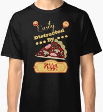 Easily Distracted by Pizza Design Classic T-Shirt
