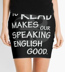 To read makes our speaking english good Mini Skirt