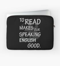 To read makes our speaking english good Laptop Sleeve