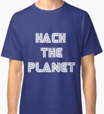 Hack The Planet Cyber Security Hacking Fun T-shirt Classic T-Shirt