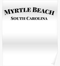 Myrtle Beach South Carolina Shirt SC State Home Beach City Tourist Travel Souvenir Gift Poster