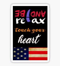 be relax and touch your heart Sticker