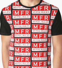 MFR My foil rules Graphic T-Shirt