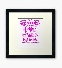 He Stole My Heart Funny Bride to Be Framed Print