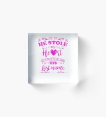 He Stole My Heart Funny Bride to Be Acrylic Block