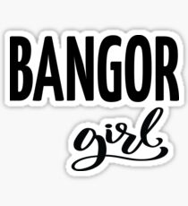Bangor Girl Maine Raised Me Sticker