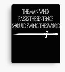 "Swing The Sword" Dragon Throne Classic T.V Quote Cool Design Canvas Print