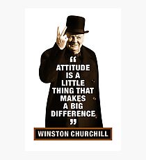 Winston Churchill - "Attitude Is A Little Thing That Makes A Big Difference" Photographic Print