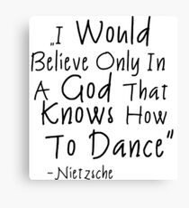 Dancing quote Canvas Print