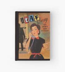 Stay Sexy Hardcover Journal