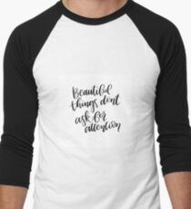 Beautiful Things Don’t Ask for Attention Men's Baseball ¾ T-Shirt