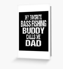 Gift for Dad My Favorite Bass Fishing Buddy Calls Me Dad Greeting Card
