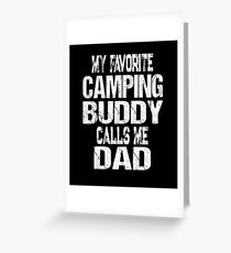 Gift for Grandpa My Favorite Camping Buddy Calls Me Dad Greeting Card