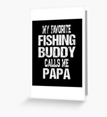 My Favorite Fishing Buddy Calls Me Papa Grandpa Gift Greeting Card