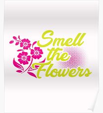 Smell The Flowers, Florist Gardener Gift Poster