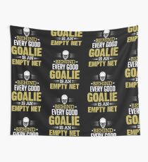 Hockey Behind Every Good Goalie Is An Empty Net Wall Tapestry