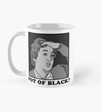pot of black? Mug