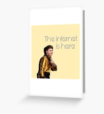 The Internet is Here Greeting Card
