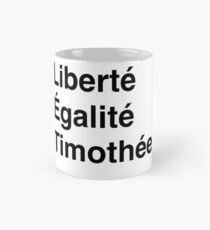 Liberté, Égalité, and Timothée Mug