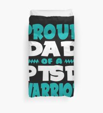 Proud Dad of a PTSD Warrior! PTSD Awareness Duvet Cover