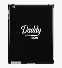 Daddy Since 2001 - Funny Dad Shirt Birthday Gift iPad Case/Skin