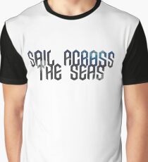 Sail Across The Seas Graphic T-Shirt
