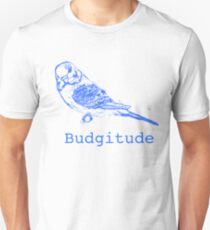 Budgitude Unisex T-Shirt