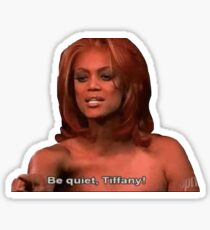 Be Quiet Tiffany! Tyra Banks on Next Top Model Sticker