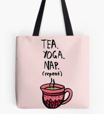 Tea. Yoga. Nap. (repeat) Tote Bag