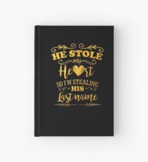 Funny Bride He Stole My Heart Gold Hardcover Journal
