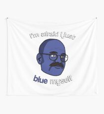 I'm afraid I just blue myself Wall Tapestry