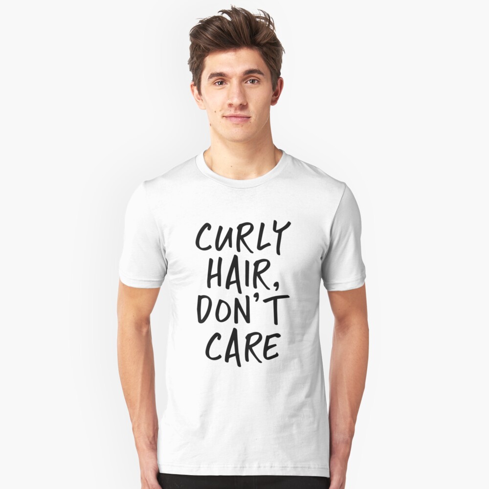 Curly Hair Don T Care T Shirt By Kamrankhan Redbubble