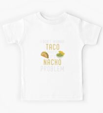 Taco Nacho Problem Kinder T-Shirt
