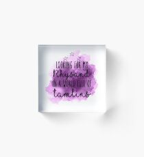 Looking for my Rhysand in a world full of Tamlins Acrylblock