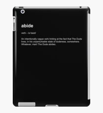 Abide: The Dude Philosophy Dictionary Definition T Shirt, Big Lebowski iPad Case/Skin
