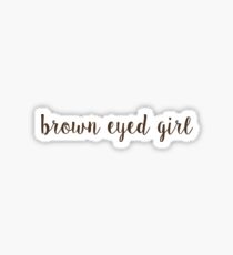 brown eyed girl Sticker