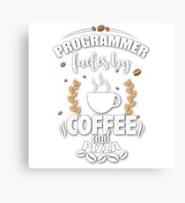 Programmers fuel by Coffee and Pizza Canvas Print